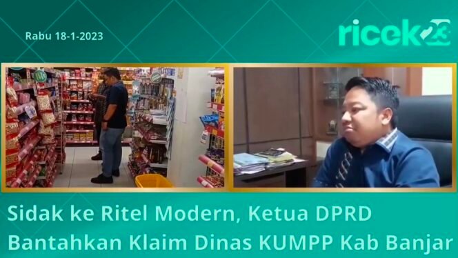 
 Sidak Ritel Modern, Ketua DPRD Bantahkan Klaim Dinas KUMPP Kab Banjar
