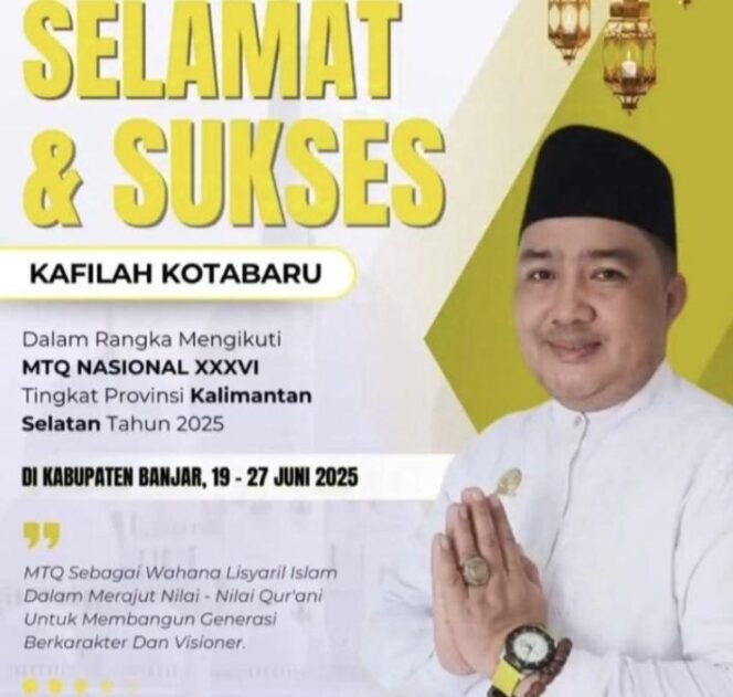 
 Wakil Ketua DPRD Doakan Kafilah Kotabaru Berprestasi di MTQ Kalsel 2025
