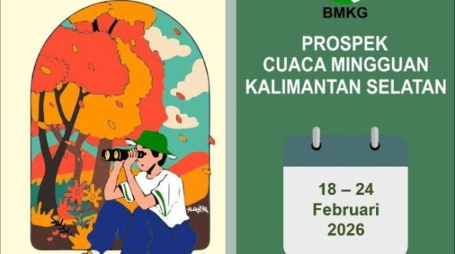 
 BMKG: Kalsel Berpotensi Hujan Sedang hingga Lebat 18–24 Februari, Waspadai Gelombang dan Pasang Maksimum