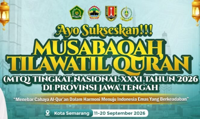 
 Sambut MTQ Nasional XXXI 2026, Jawa Tengah Siapkan Panggung hingga Ruang Penjurian